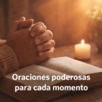 Oraciones poderosas para cada momento de la vida